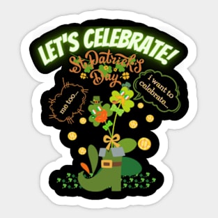 funny lets celebrate st patricks day Sticker